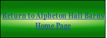 Return to Alpheton Hall Barns
Home Page
